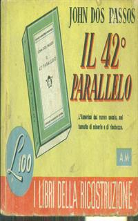 IL 42° PARALLELO PRIMA EDIZIONE  DOS PASSOS JOHN MONDADORI 1946